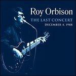 The Last Concert. December 4 1988 - CD Audio di Roy Orbison