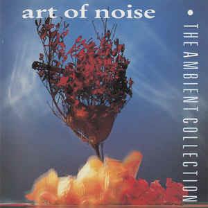 The Ambient Collection - CD Audio di Art of Noise