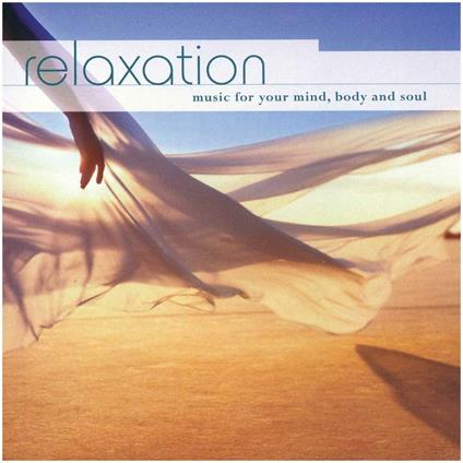 Relaxation. Music For Your Mind Body & Soul - CD Audio