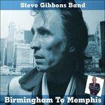 Birmingham to Memphis - CD Audio di Steve Gibbons (Band)