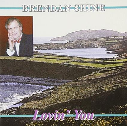 Lovin' You - CD Audio di Brendan Shine
