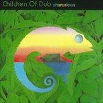 Chameleon - CD Audio di Children of Dub