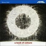 Book of Colours - CD Audio di Simon Holt