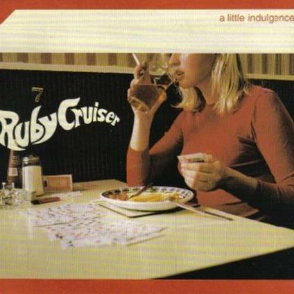 A Little Indulgence - CD Audio Singolo di Ruby Cruiser