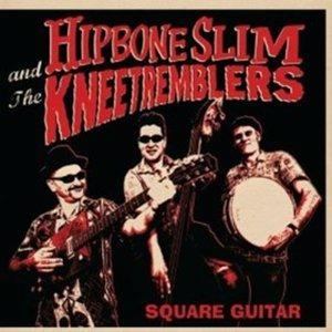 Square Guitar - CD Audio di Hipbone Slim and the Kneetremblers