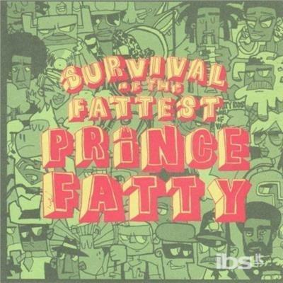 Survival of the Fattest - CD Audio di Prince Fatty