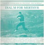 Dial M for Merthyr
