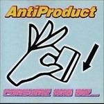 Consume and die the Rest is all Fun - CD Audio di Antiproduct