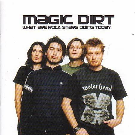 What Are Rock Stars Doing - CD Audio di Magic Dirt