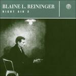 Night Air 2 - CD Audio di Blaine Reininger