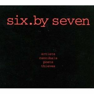 Artists Cannibals Poets Thieves - CD Audio di Six by Seven