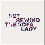 Rewind the Sofa Lady - CD Audio di Pet