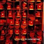 For Crying Out Loud - CD Audio di Varsity Drag