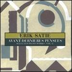 Avant-Dernieres Pensées - CD Audio di Erik Satie