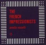 Amelia Rosselli - CD Audio di French Impressionists