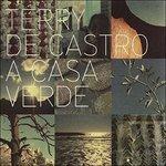 A Casa Verde - CD Audio di Terry De Castro