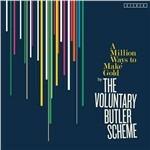 A Million Ways to Make Gold - CD Audio di Voluntary Butler Scheme