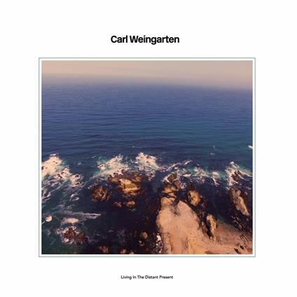 Living in the Distant Present - CD Audio di Carl Weingarten