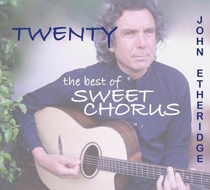 Twenty. The Best of Sweet Chorus - CD Audio di John Etheridge