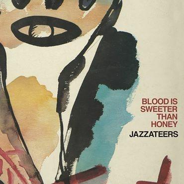 Blood Is Sweeter Than Honey - Vinile LP di Jazzateers