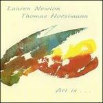 Art Is... - CD Audio di Lauren Newton,Thomas Horstmann