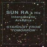 Stardust from Tomorrow - CD Audio di Sun Ra