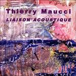 Liaison Acoustique - CD Audio di Thierry Maucci