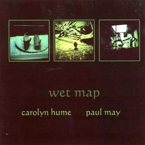 Wet Map - CD Audio di Carolyn Hume,Paul May