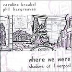 Where We Were - CD Audio di Caroline Kraabel