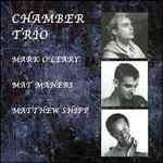 Chamber Trio - CD Audio di Mat Maneri,Matthew Shipp,Mark O'Leary