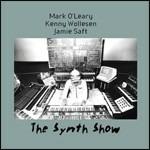 The Synth Show - CD Audio di Mark O'Leary,Kenny Wollesen