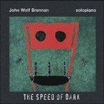 Speed of Dark - CD Audio di John Wolf Brennan