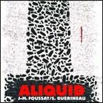 Aliquid - CD Audio di Jean-Marie Foussat,Sylvain Guerineau