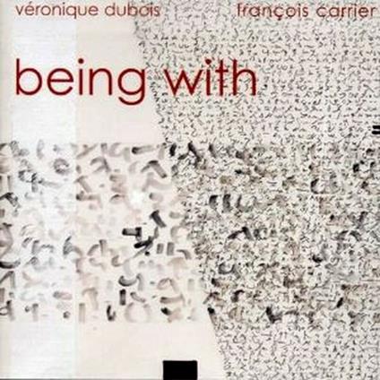 Being with - CD Audio di François Carrier,Veronique Dubois