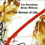 The Stream of Life - CD Audio di Brian Wilson,Ivo Perelman