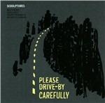 Please Drive-by Carefully - CD Audio di Scoolptures