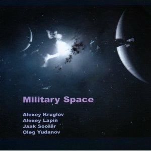 Military Space - CD Audio di Alexey Lapin,Alexey Kruglov,Jaak Sooäär,Oleg Yudanov
