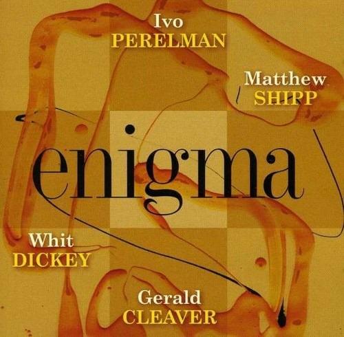 Enigma - CD Audio di Matthew Shipp,Gerald Cleaver,Ivo Perelman,Whit Dickey