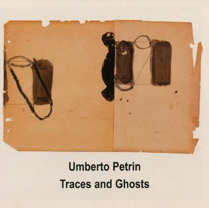 Traces and Ghosts - CD Audio di Umberto Petrin