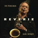 Reverie - CD Audio di Karl Berger,Ivo Perelman