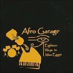 Eighteen Ways to Miss Egypt - CD Audio di Afro Garage