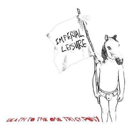 Death To The One Tricky Pony - CD Audio di Imperial Leisure