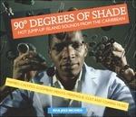 90 Degrees of Shade vol.1 - CD Audio