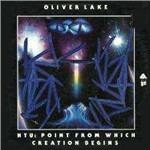 Ntu. The Point from Which Creation Begins - CD Audio di Oliver Lake