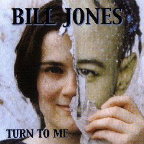 Turn To Me - CD Audio di Bill Jones