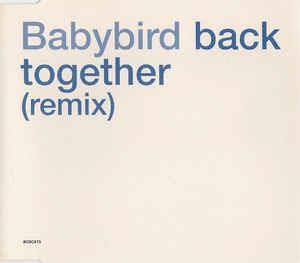 Back Together (Remix) - CD Audio di Babybird