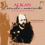 Pseudo-Naivité. Miniature per pianoforte - CD Audio di Charles Henri Valentin Alkan,Stanley Hoogland