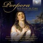 Alle figlie del coro - CD Audio di Nicola Antonio Porpora
