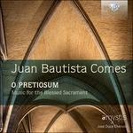 O Pretiosum. Musica per il Santissimo Sacramento - CD Audio di Joan Baptista Comes