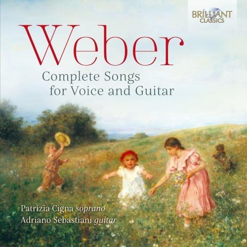 Lieder per voce e chitarra integrale - CD Audio di Carl Maria Von Weber,Patrizia Cigna
